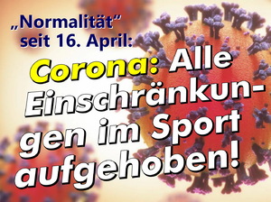 Seit 16. April keine Corona-Sport-Einschränkungen mehr!